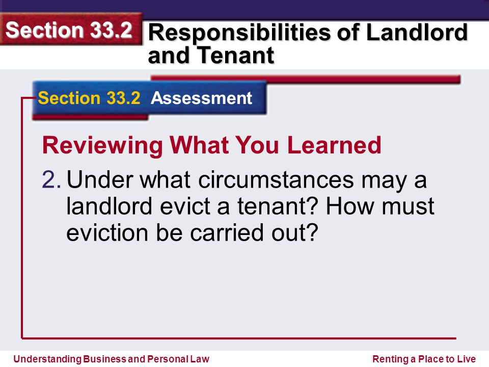 Understanding Business and Personal Law Responsibilities of Landlord and Tenant Section 33.2 Renting a Place to Live Reviewing What You Learned 2.