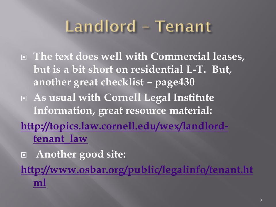  The text does well with Commercial leases, but is a bit short on residential L-T.
