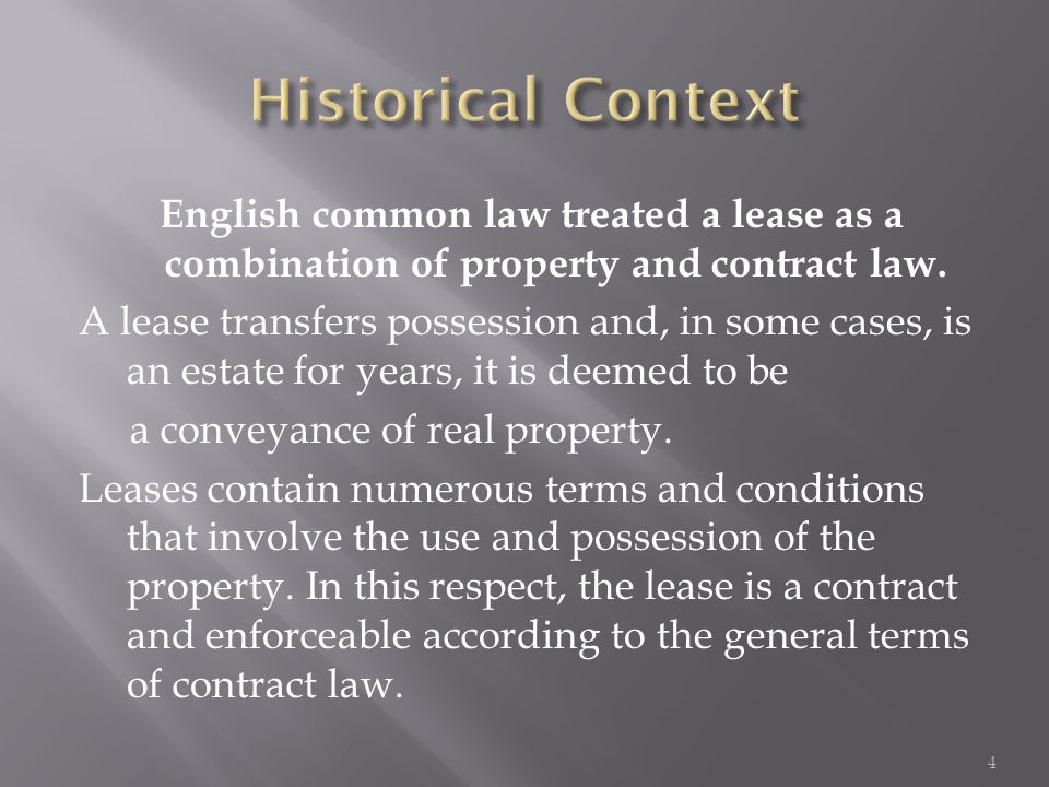 English common law treated a lease as a combination of property and contract law.