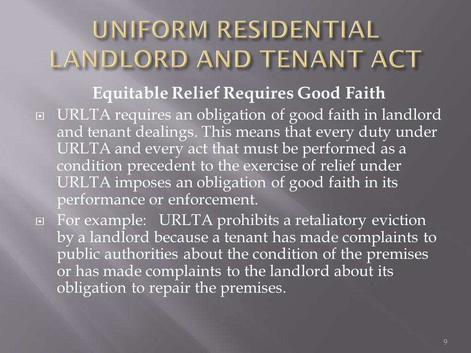 Equitable Relief Requires Good Faith  URLTA requires an obligation of good faith in landlord and tenant dealings.