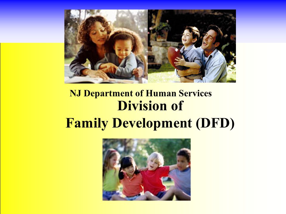 Division of Family Development (DFD) NJ Department of Human Services