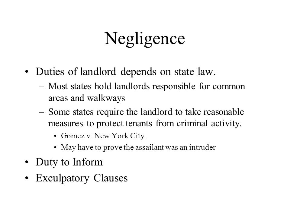 Negligence Duties of landlord depends on state law.