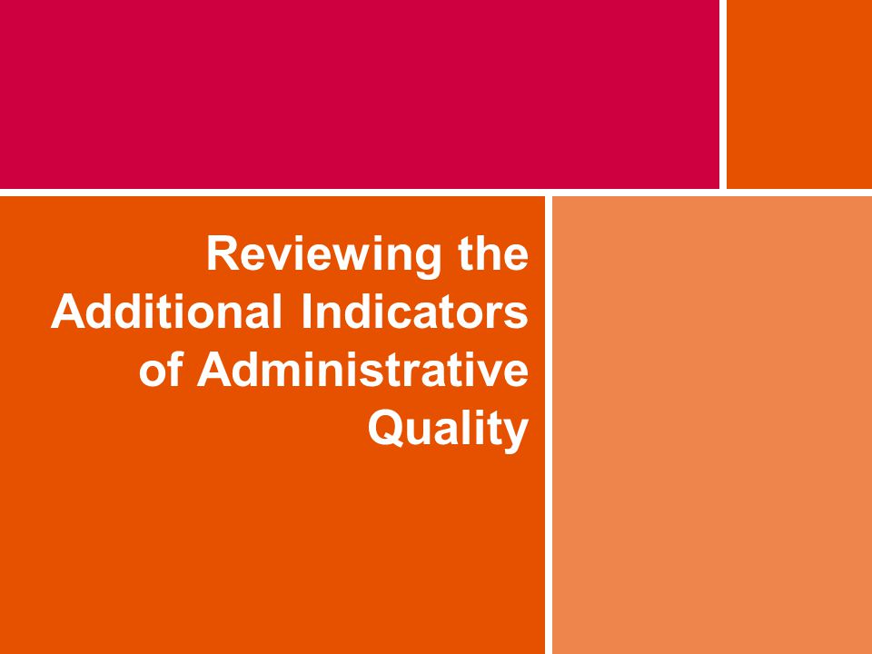 Reviewing the Additional Indicators of Administrative Quality