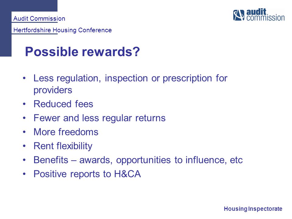 Audit Commission Hertfordshire Housing Conference Housing Inspectorate Possible rewards.