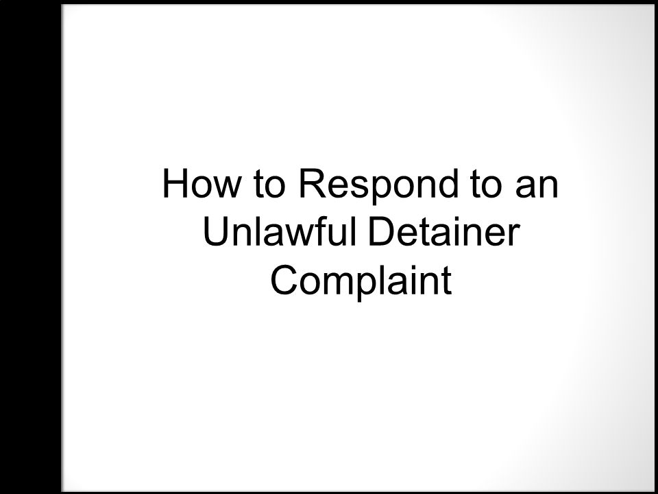 How to Respond to an Unlawful Detainer Complaint