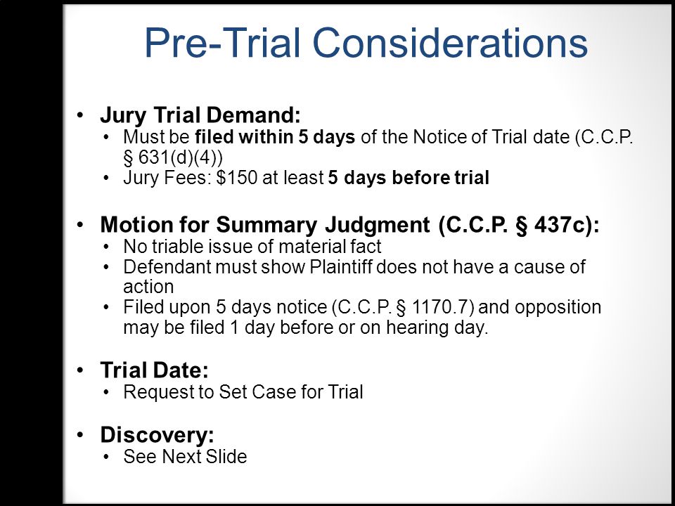 Jury Trial Demand: Must be filed within 5 days of the Notice of Trial date (C.C.P.