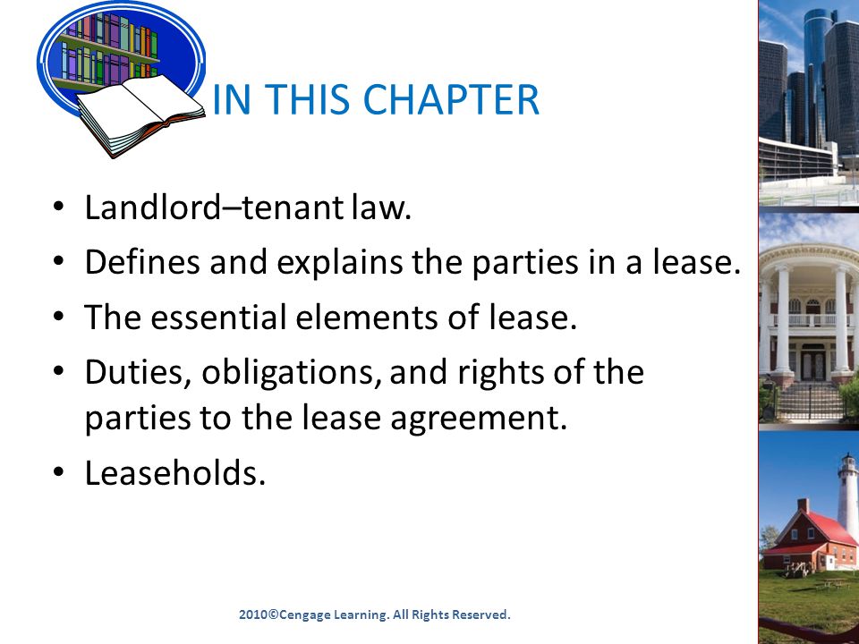 IN THIS CHAPTER Landlord–tenant law. Defines and explains the parties in a lease.