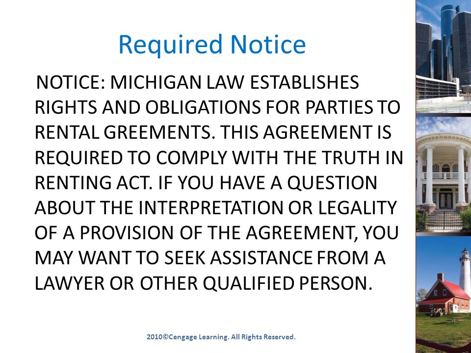 Required Notice NOTICE: MICHIGAN LAW ESTABLISHES RIGHTS AND OBLIGATIONS FOR PARTIES TO RENTAL GREEMENTS.