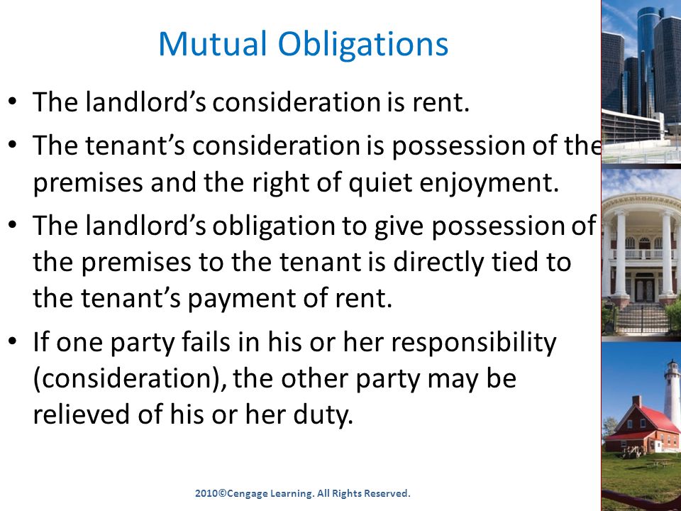 Mutual Obligations The landlord’s consideration is rent.