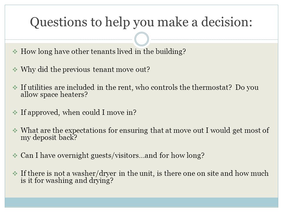 Questions to help you make a decision:  How long have other tenants lived in the building.