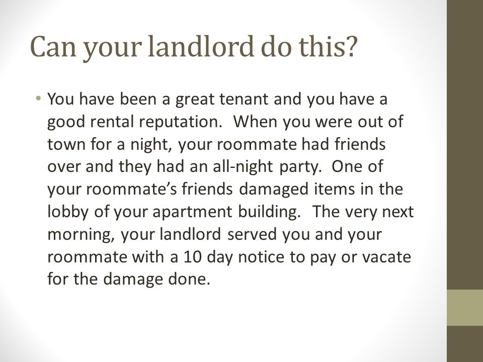 Can your landlord do this. You have been a great tenant and you have a good rental reputation.