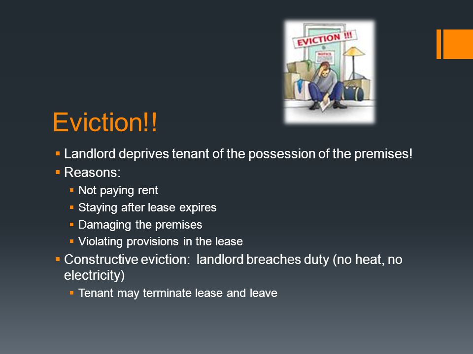 Eviction!.  Landlord deprives tenant of the possession of the premises.