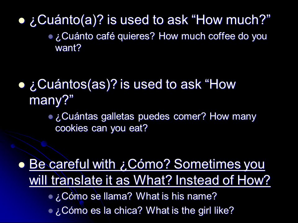 ¿Cuánto(a). is used to ask How much ¿Cuánto(a).