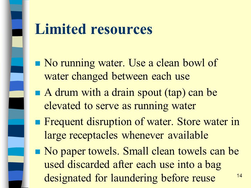 Limited resources n No running water.