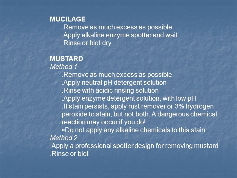 MUCILAGE. Remove as much excess as possible. Apply alkaline enzyme spotter and wait.