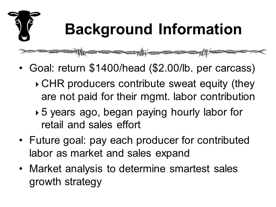 Background Information Goal: return $1400/head ($2.00/lb.