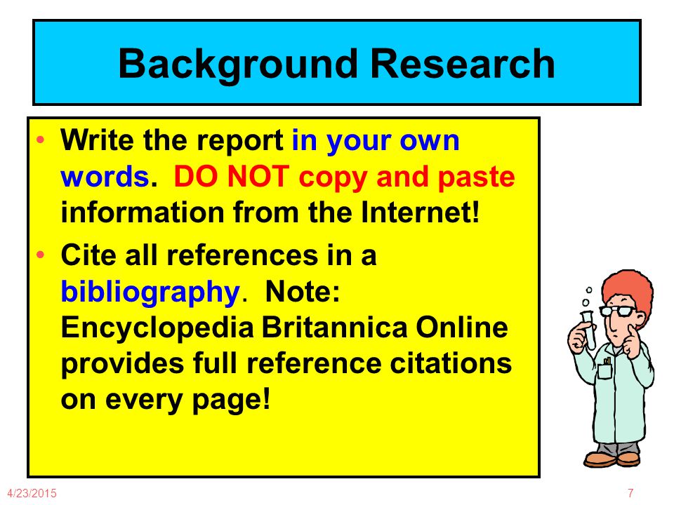 4/23/20157 Background Research Write the report in your own words.