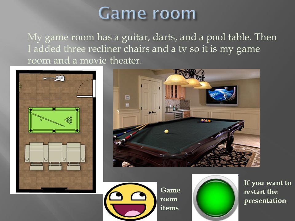 My game room has a guitar, darts, and a pool table.