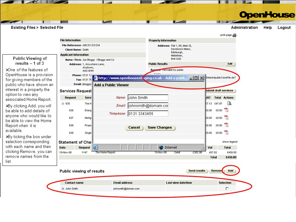 Public Viewing of results – 1 of 3  One of the features of OpenHouse is a provision for giving members of the public who have shown an interest in a property the option to view any associated Home Report.