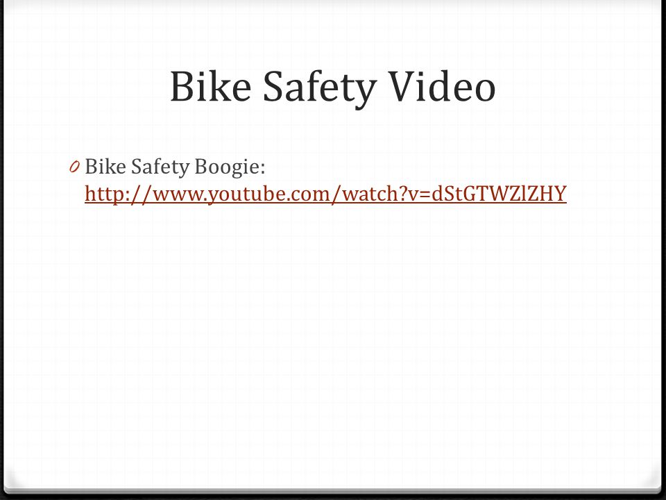 Bike Safety Video 0 Bike Safety Boogie:   v=dStGTWZlZHY   v=dStGTWZlZHY