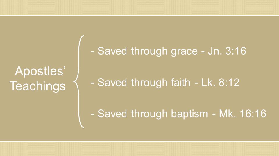 - Saved through grace - Jn. 3:16 - Saved through faith - Lk.