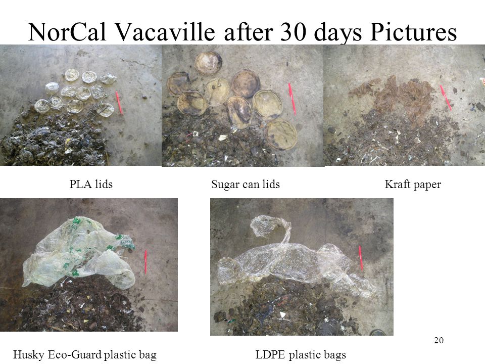 20 NorCal Vacaville after 30 days Pictures PLA lidsSugar can lids Husky Eco-Guard plastic bagLDPE plastic bags Kraft paper