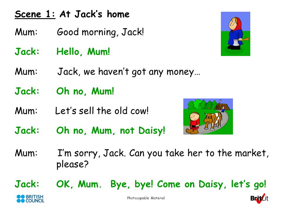 Photocopiable Material Scene 1: At Jack’s home Mum: Good morning, Jack.