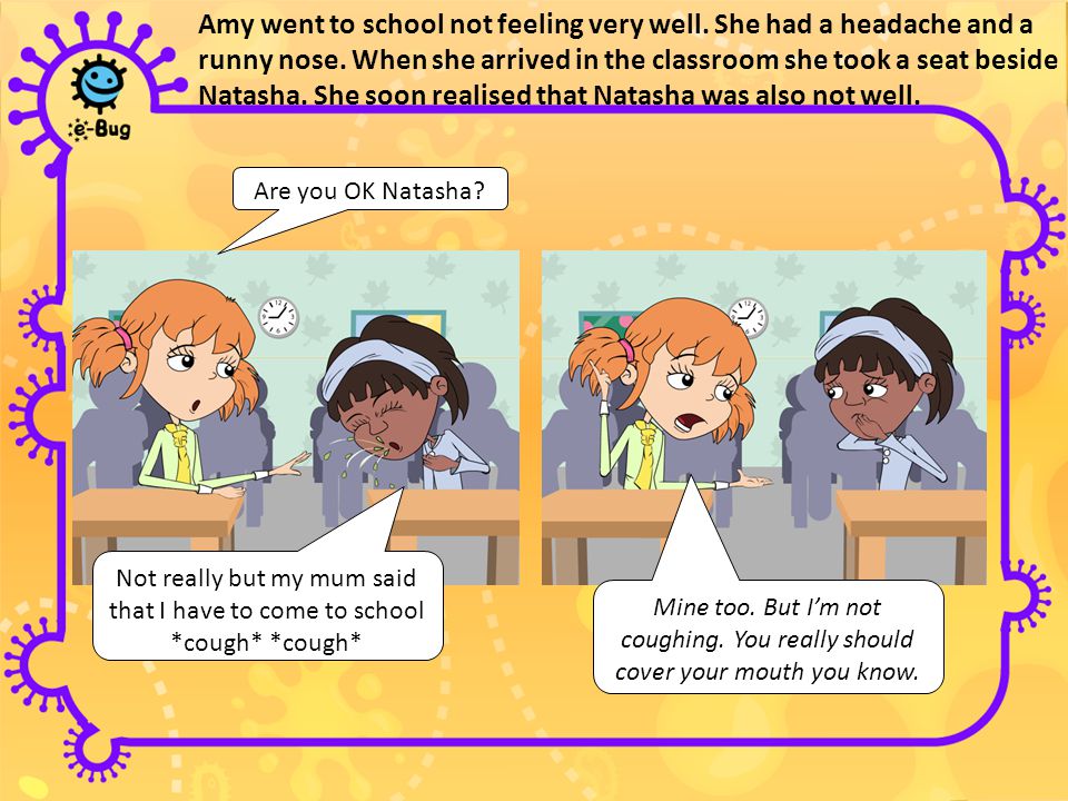 Amy went to school not feeling very well. She had a headache and a runny nose.