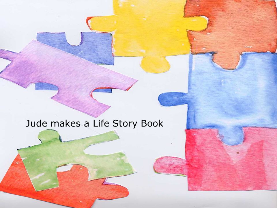 Jude makes a Life Story Book