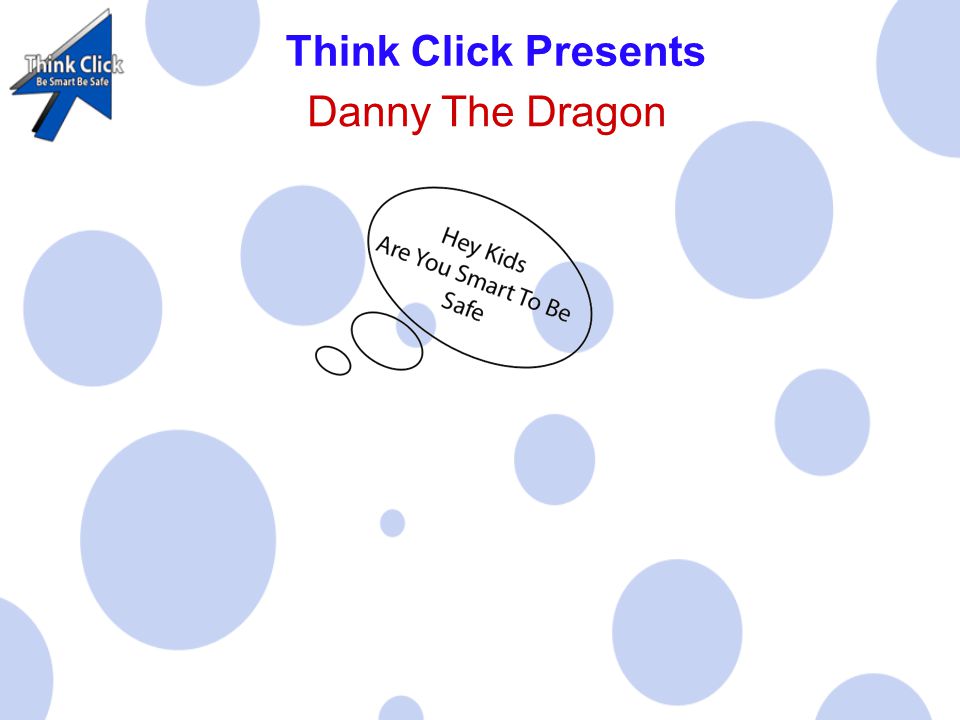 Think Click Presents Danny The Dragon