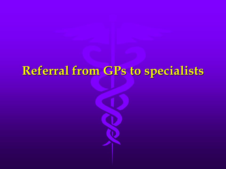 Referral from GPs to specialists