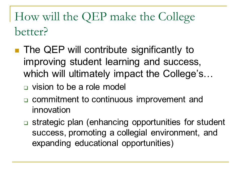 How will the QEP make the College better.