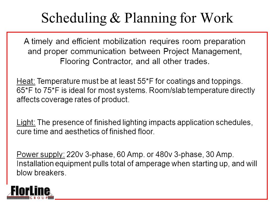 Scheduling & Planning for Work Heat: Temperature must be at least 55*F for coatings and toppings.