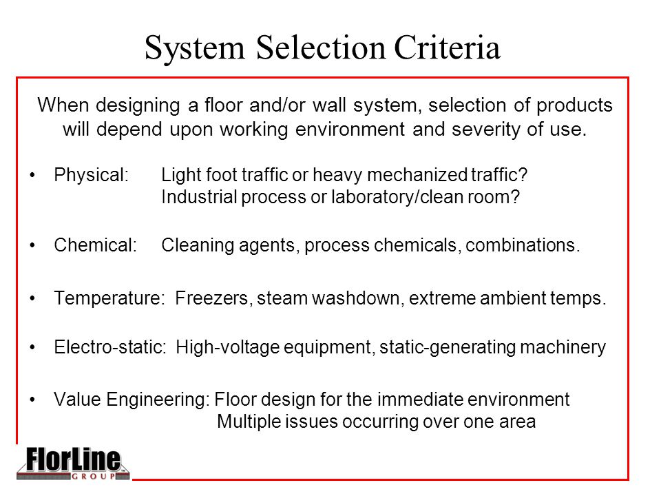 System Selection Criteria Physical: Light foot traffic or heavy mechanized traffic.