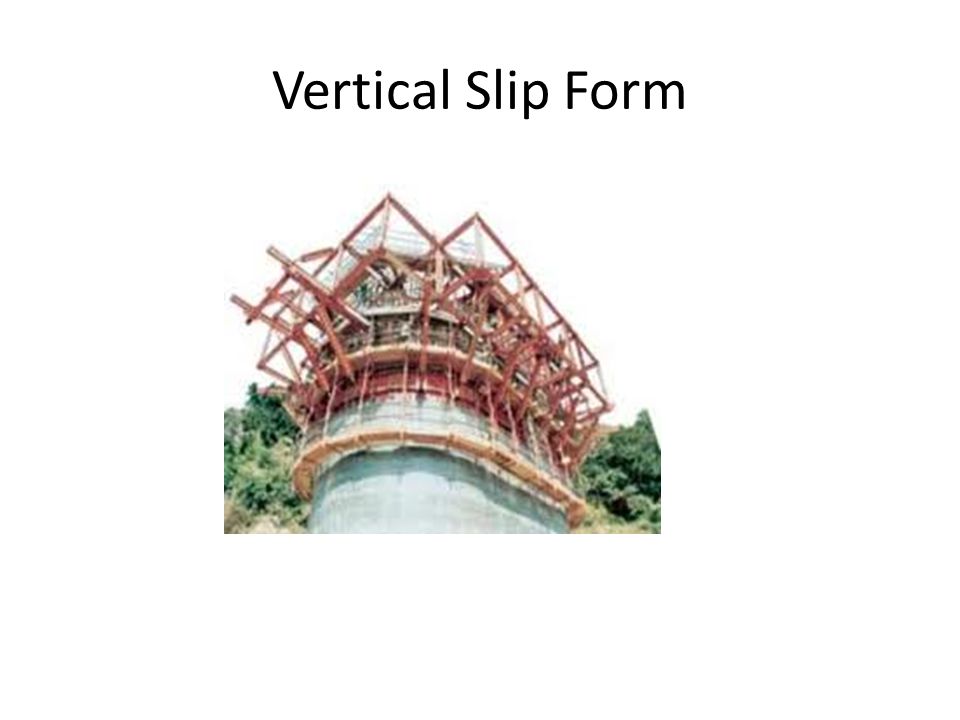 Vertical Slip Form