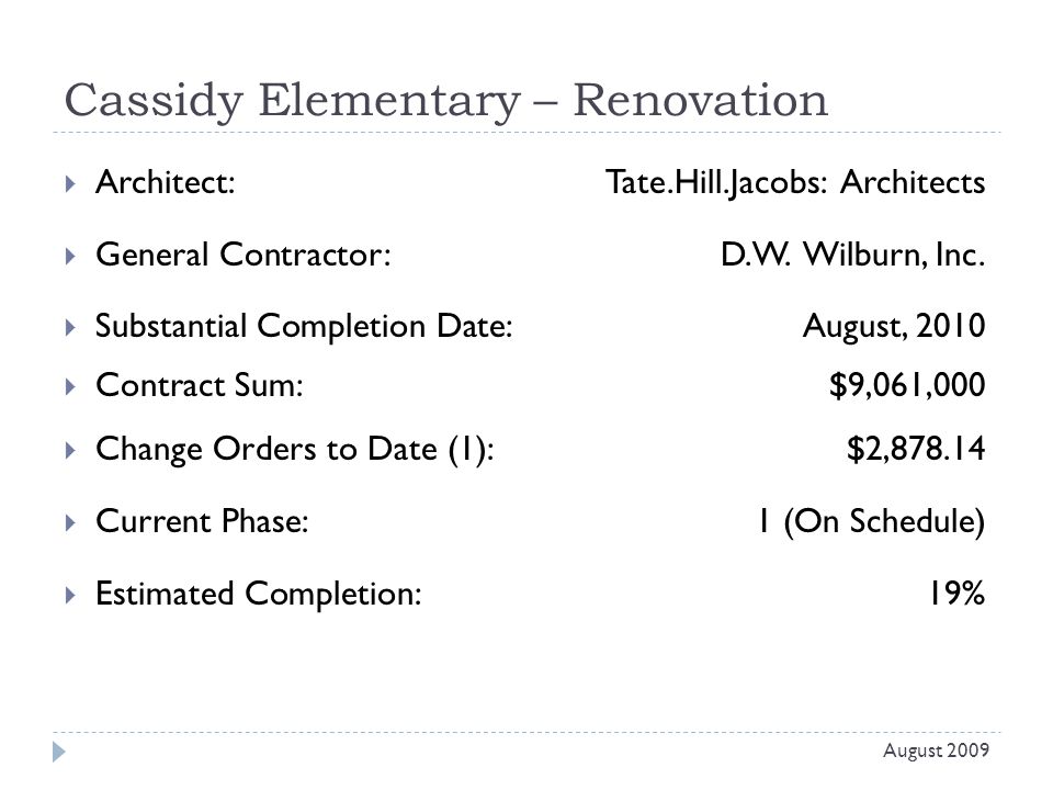 Cassidy Elementary – Renovation  Architect: Tate.Hill.Jacobs: Architects  General Contractor: D.W.