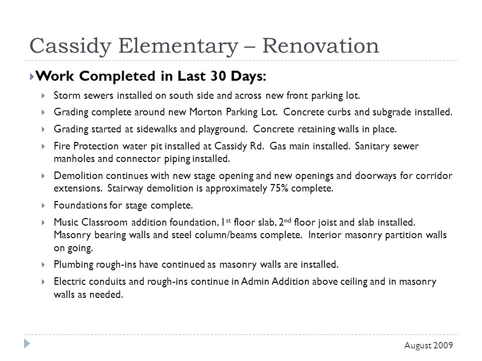 Cassidy Elementary – Renovation  Work Completed in Last 30 Days:  Storm sewers installed on south side and across new front parking lot.