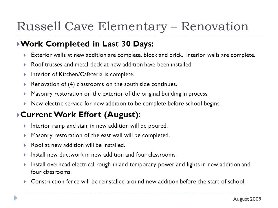 Russell Cave Elementary – Renovation  Work Completed in Last 30 Days:  Exterior walls at new addition are complete, block and brick.