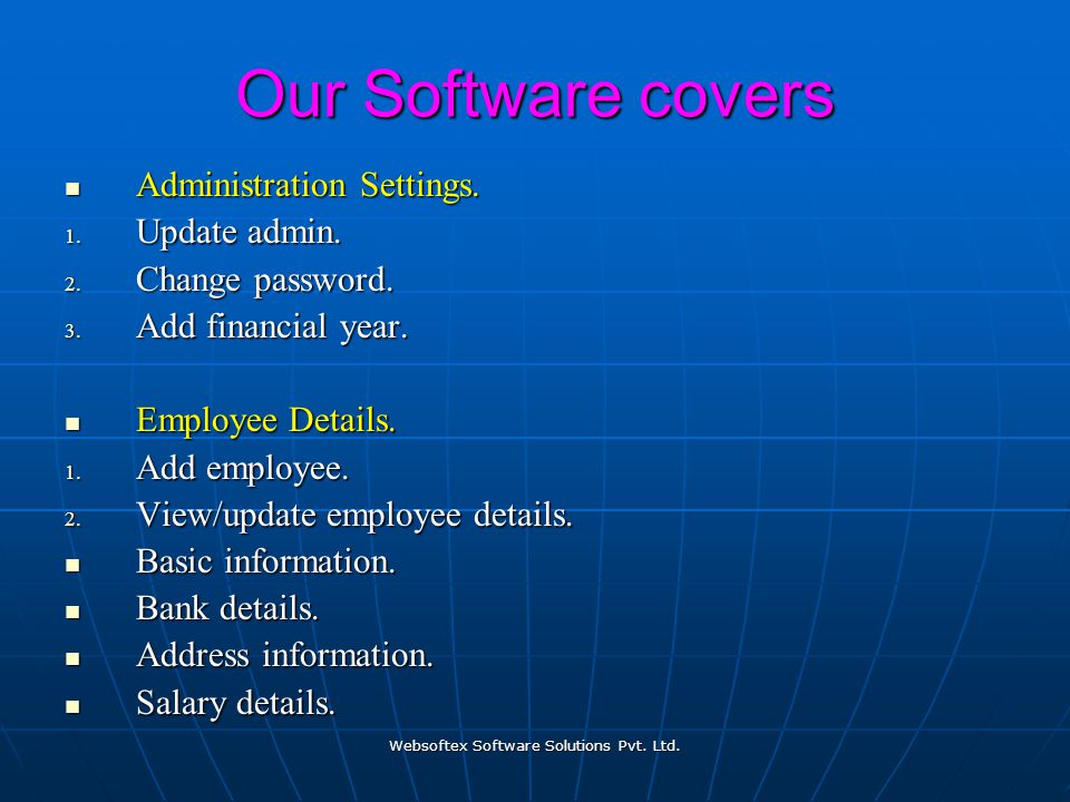 Websoftex Software Solutions Pvt. Ltd. Our Software covers Administration Settings.
