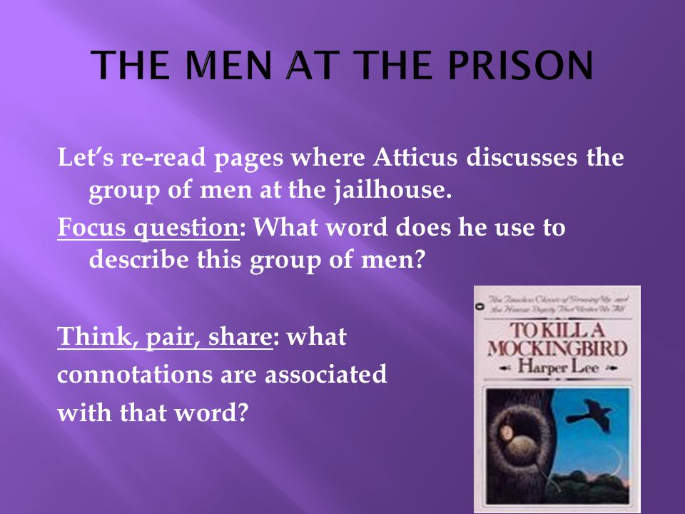 Let’s re-read pages where Atticus discusses the group of men at the jailhouse.
