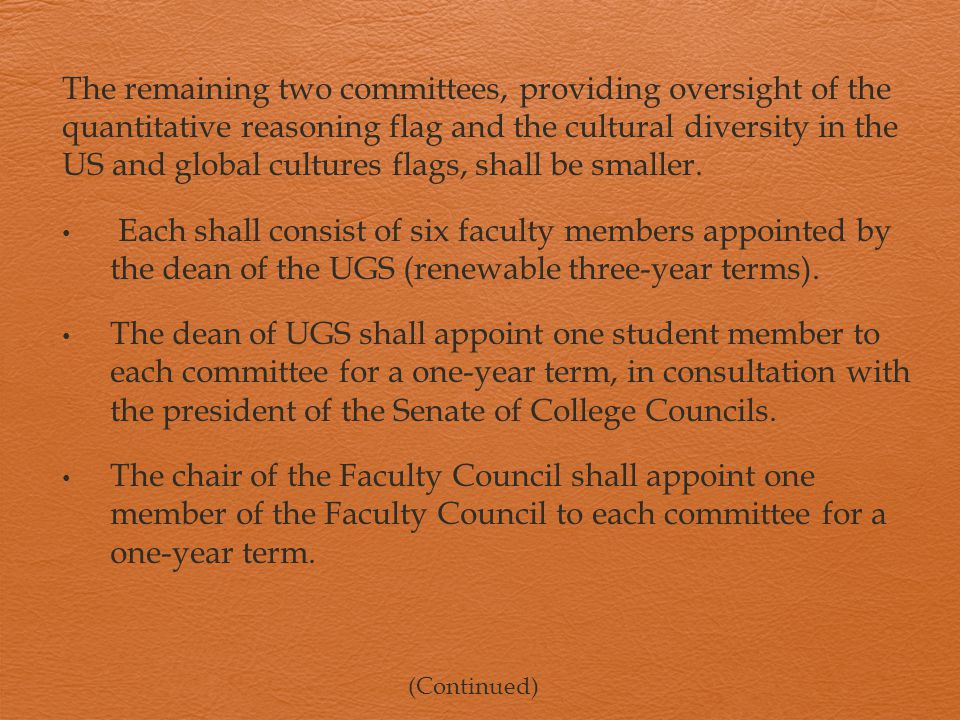 The remaining two committees, providing oversight of the quantitative reasoning flag and the cultural diversity in the US and global cultures flags, shall be smaller.