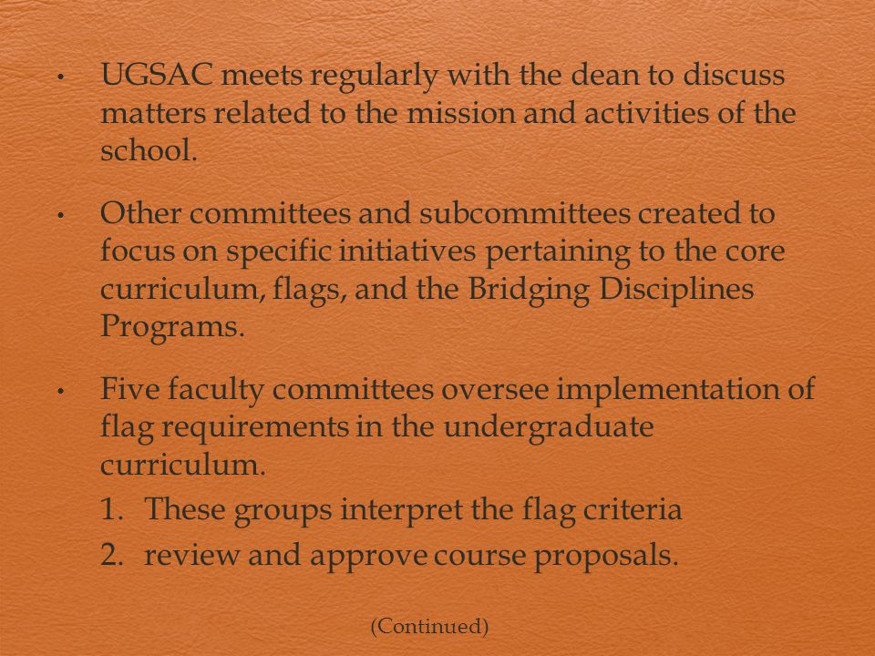UGSAC meets regularly with the dean to discuss matters related to the mission and activities of the school.