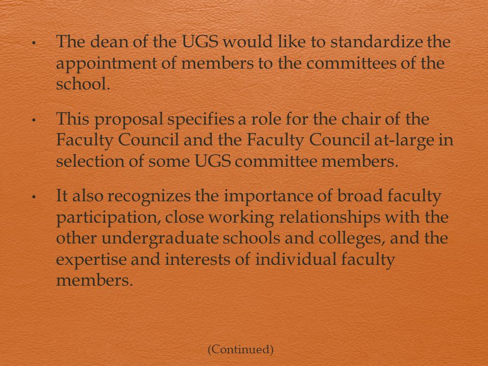The dean of the UGS would like to standardize the appointment of members to the committees of the school.