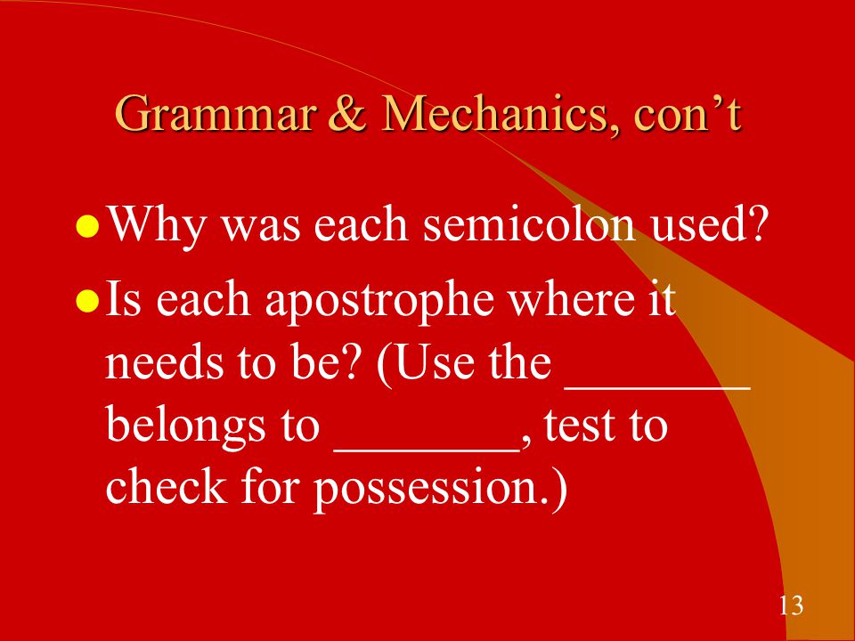 Grammar & Mechanics, con’t l Why was each semicolon used.