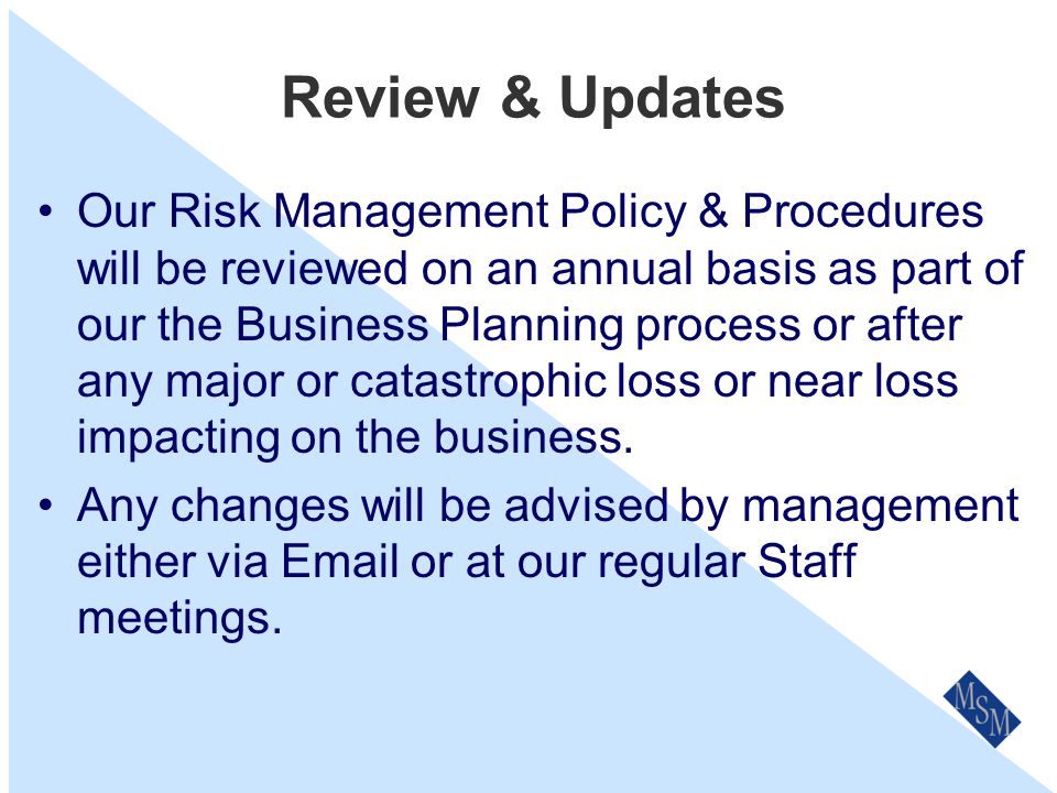 Risk Management Process Establish the Context – generally we are conservative and risk adverse.