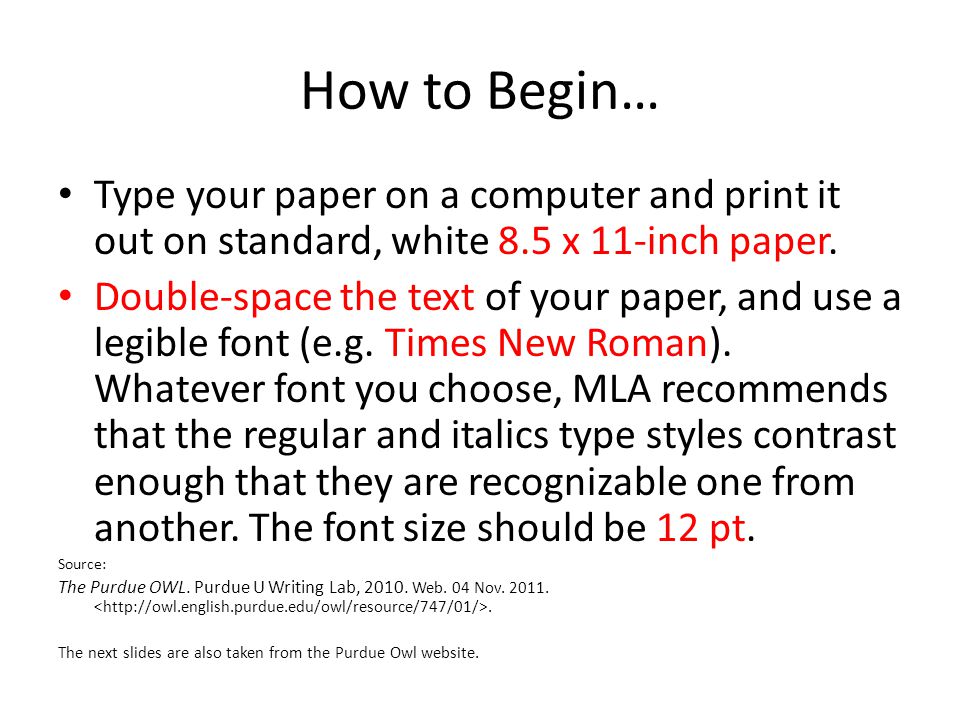 How to Begin… Type your paper on a computer and print it out on standard, white 8.5 x 11-inch paper.