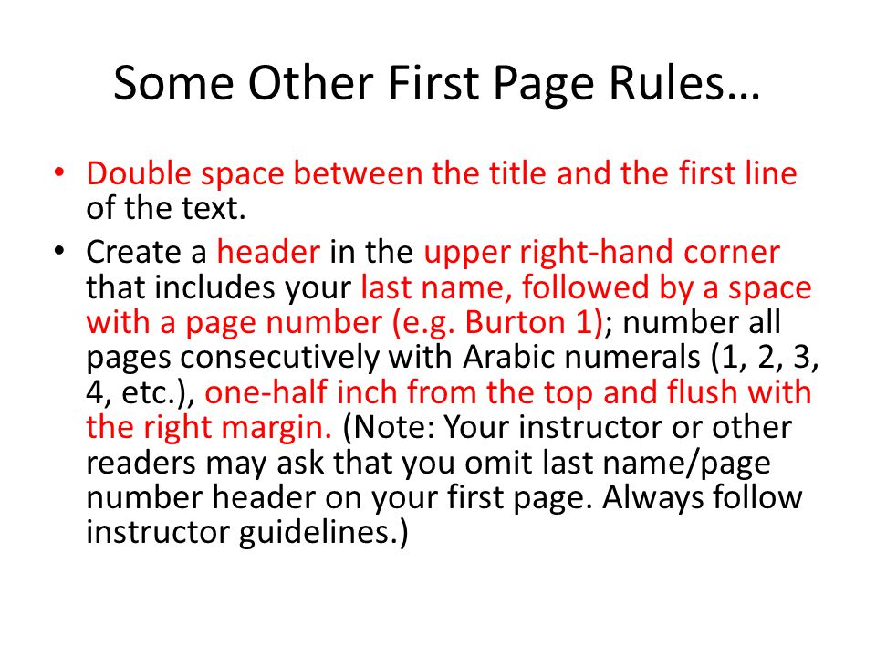 Some Other First Page Rules… Double space between the title and the first line of the text.