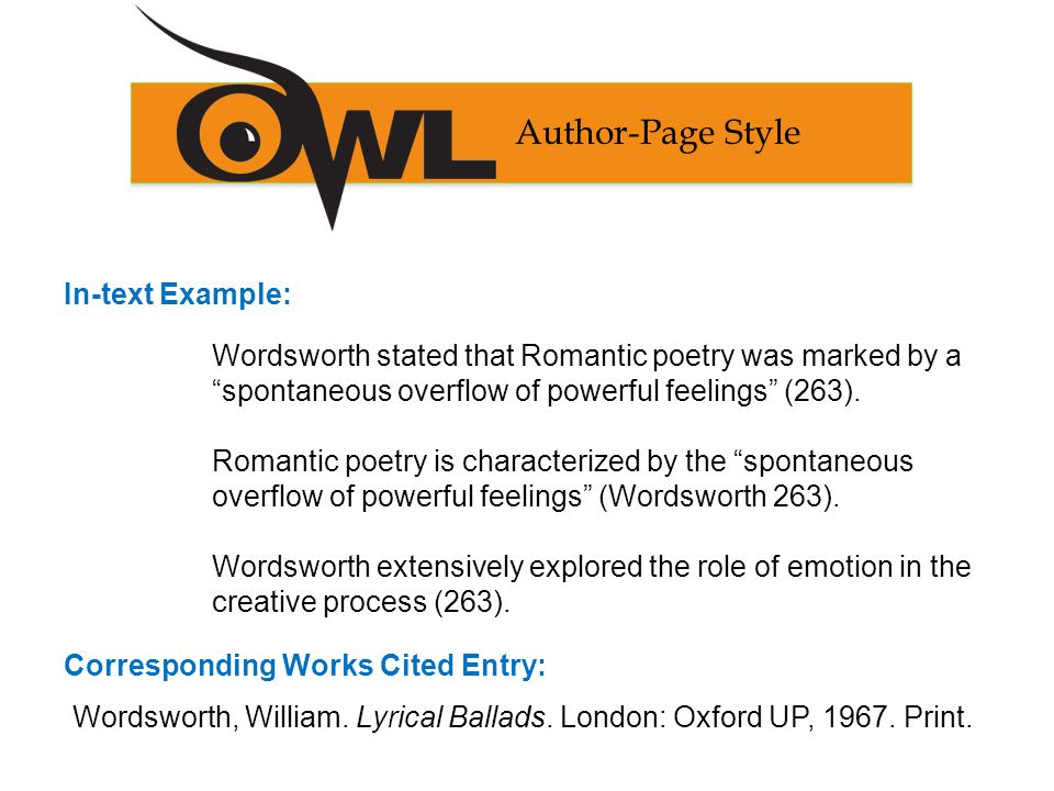 In-text Example: Corresponding Works Cited Entry: Author-Page Style Wordsworth, William.