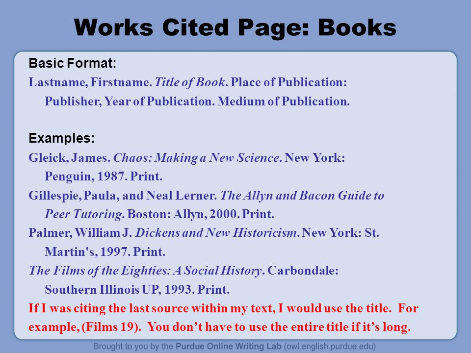 Works Cited Page: Books Basic Format: Lastname, Firstname.