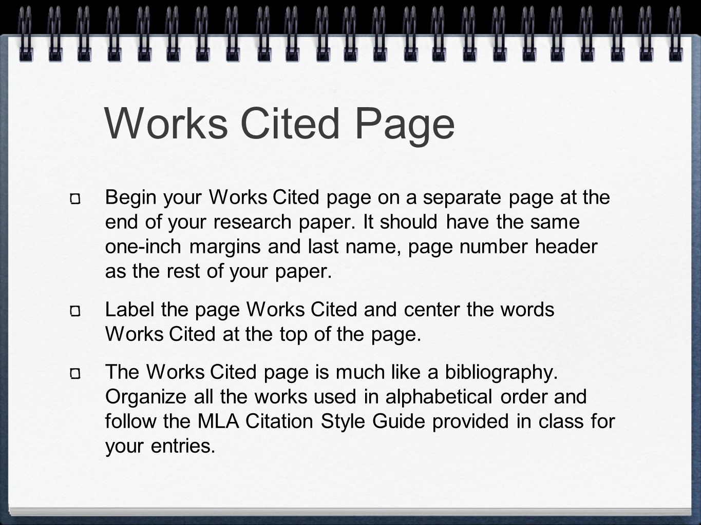 Works Cited Page Begin your Works Cited page on a separate page at the end of your research paper.